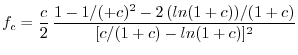 $\displaystyle f_{c}=\dfrac{c}{2}\,\dfrac{1-1/(+c)^{2}-2\,(ln(1+c))/(1+c)}{[c/(1+c)-ln(1+c)]^{2}}$