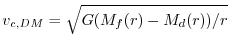 $\displaystyle v_{c,DM}=\sqrt{G(M_{f}(r)-M_{d}(r))/r}$